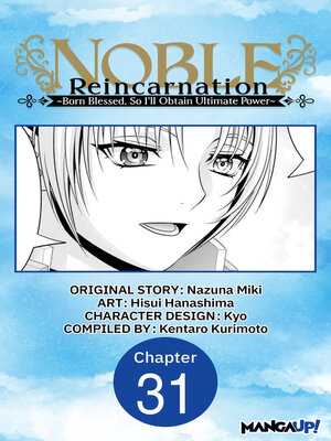 cover image of Noble Reincarnation ~Born Blessed, So I'll Obtain Ultimate Power, Chapter 31